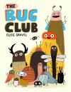 - Drawn and Quarterly
The Bug Club, by Elise Gravel, author/illustrator, Drawn & Quarterly, $19.95