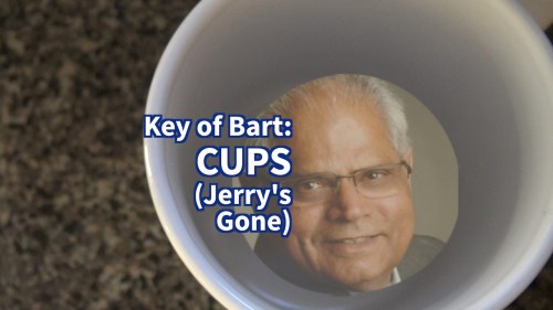 Key of Bart: Cups (Jerry’s Gone)
