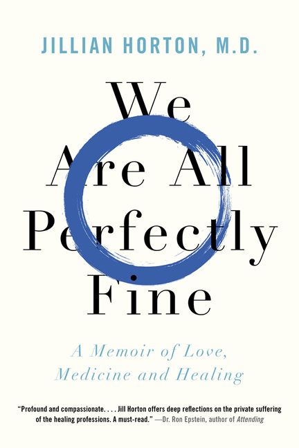 We Are All Perfectly Fine, by Dr. Jillian Horton