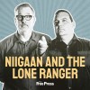 Niigaan and the Lone Ranger podcast