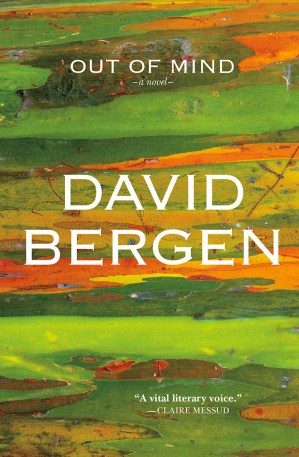Out of Mind, by David Bergen