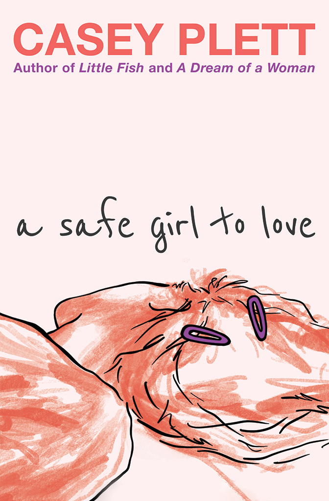 A Safe Girl to Love, by Casey Plett