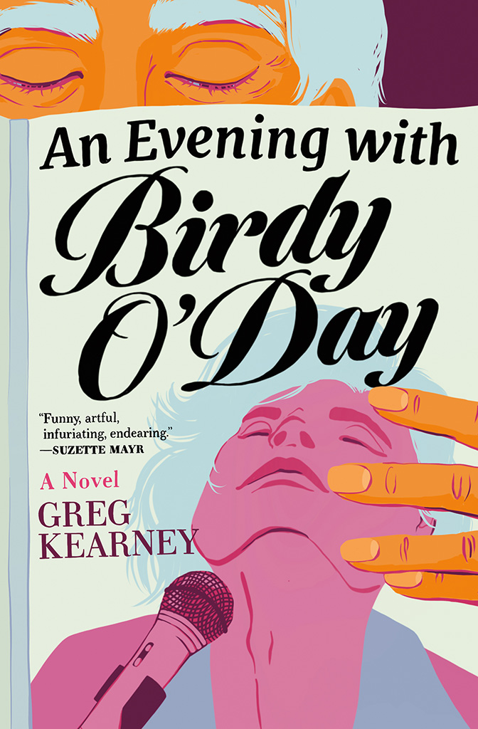 An Evening with Birdy O'Day, by Greg Kearney