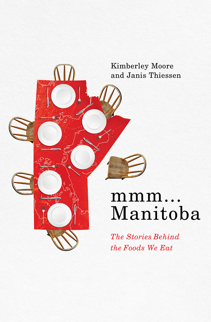 mmm... Manitoba, by Kimberley Moore and Janis Thiessen