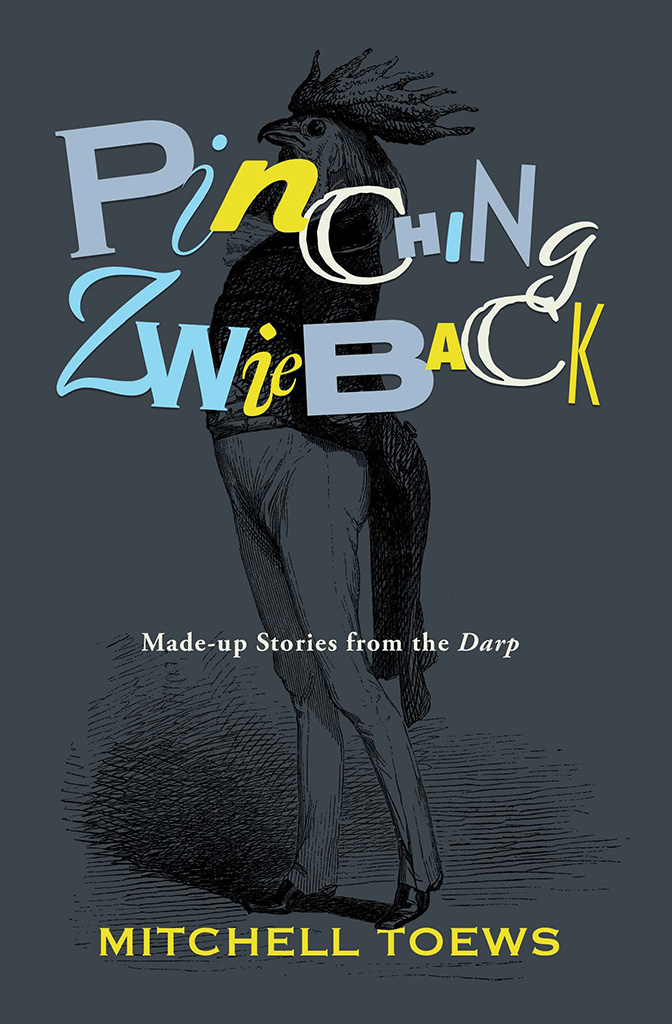Pinching Zwieback, by Mitch Toews