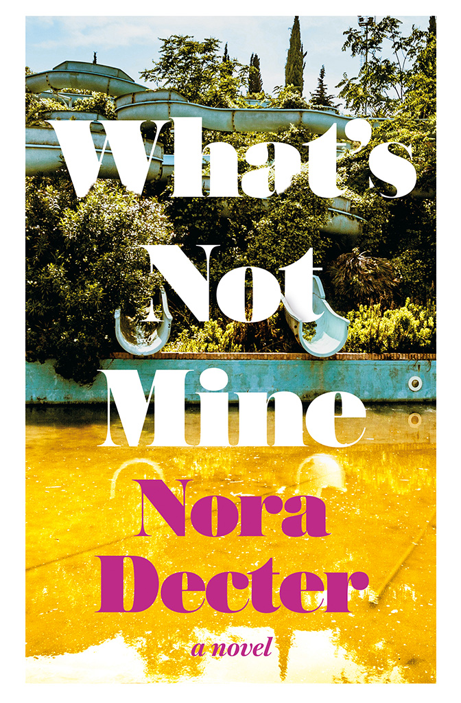 What's Not Mine, by Nora Decter